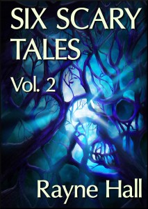 SIX SCARY TALES VOL. 2 Rayne Hall cover 28Mar13